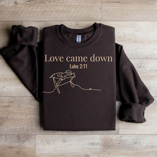 Love Came Down Crewneck Sweatshirt